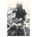 From the Ground Up