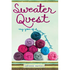 Sweater Quest: My Year of Knitting Dangerously - Paperback