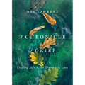 A Chronicle of Grief: Finding Life After Traumatic Loss