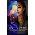Unstoppable: Discover my journey and how a powerful mindset helped me triumph over life's toughest challenges!