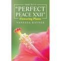 Isaiah 26: 3-4 "Perfect Peace Xxii" Flowering Plants