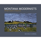 Montana Modernists: Shifting Perceptions of Western Art