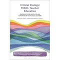 Critical Dialogic TESOL Teacher Education: Preparing Future Advocates and Supporters of Multilingual Learners