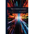 The Coming Science