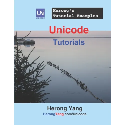Unicode Tutorials - Herong's Tutorial Examples