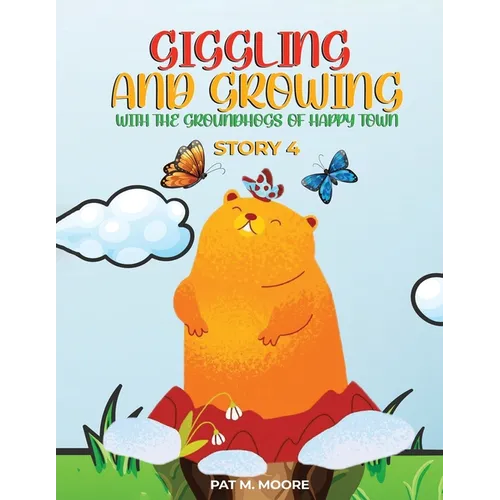 Giggling and Growing with the Groundhogs of Happy Town