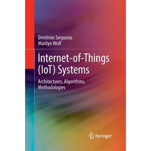 Internet-Of-Things (Iot) Systems: Architectures, Algorithms, Methodologies