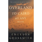 Overland To Cairo By Any Means