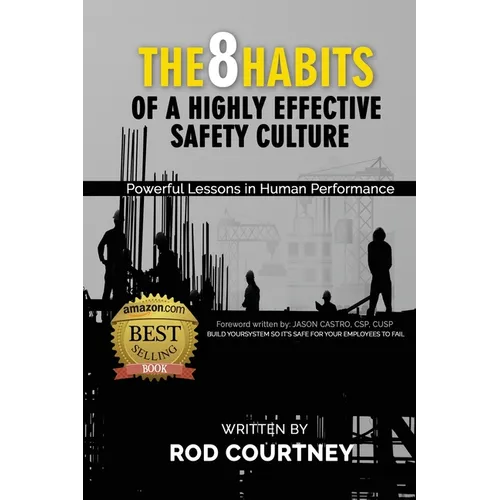 The 8 Habits of a Highly Effective Safety Culture: Powerful Lessons in Human Performance