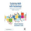 Exploring Math with Technology: Practices for Secondary Math Teachers