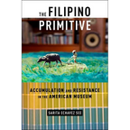 The Filipino Primitive: Accumulation and Resistance in the American Museum