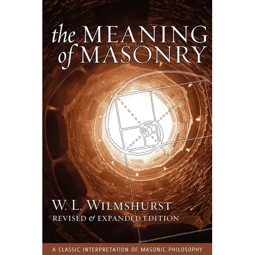 The Meaning of Masonry, Revised Edition