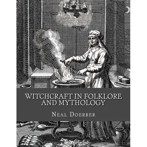 Witchcraft in Folklore and Mythology