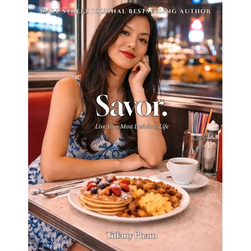 Savor: Live Your Most Delicious Life