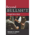 Beyond Bullsh*t: Straight-Talk at Work