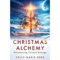 Christmas Alchemy - Harnessing Cosmic Energy