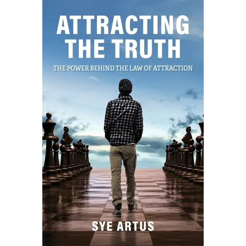 Attracting the Truth: The Power Behind the Law of Attraction