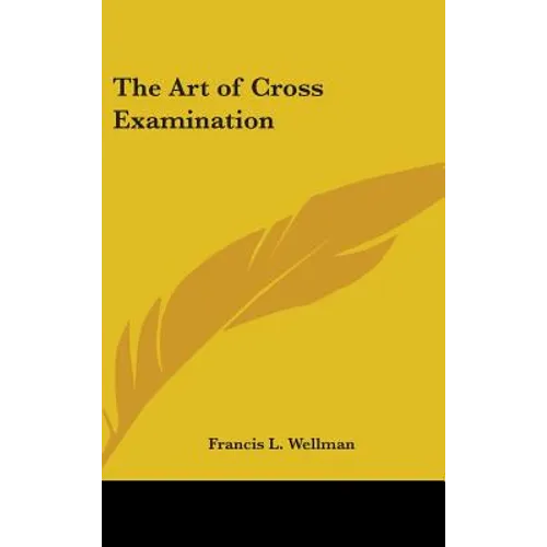 The Art of Cross Examination
