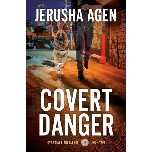 Covert Danger: A Christian K-9 Suspense