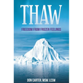 Thaw - Freedom from Frozen Feelings