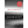 Becoming a White Antiracist: A Practical Guide for Educators, Leaders, and Activists