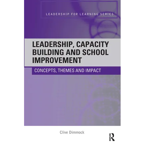 Leadership, Capacity Building and School Improvement: Concepts, themes and impact