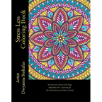 Stress Less Coloring Book: 30 Intricate Detail Full Page Mandalas For Coloring In For Relaxation And Stress Relief