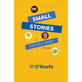 Small Stories: A Perfectly Absurd Novel