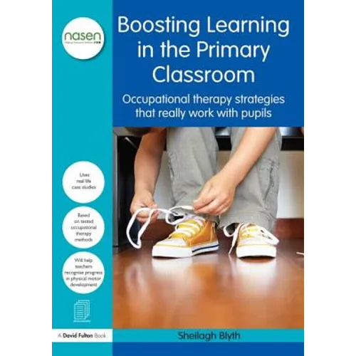 Boosting Learning in the Primary Classroom: Occupational Therapy Strategies That Really Work with Pupils
