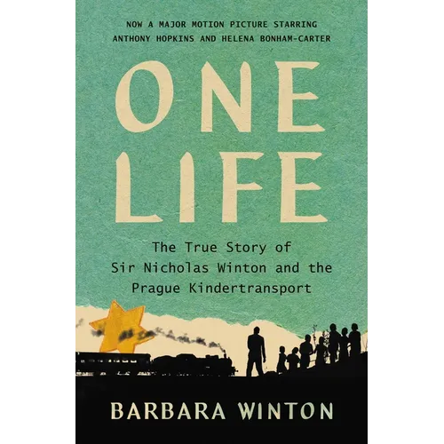 One Life: The True Story of Sir Nicholas Winton and the Prague Kindertransport