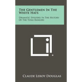 The Gentlemen In The White Hats: Dramatic Episodes In The History Of The Texas Rangers