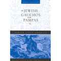 The Jewish Gauchos of the Pampas