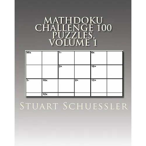 MathDoku Challenge 100 Puzzles, Volume 1