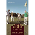 Murder on the 17th Hole: A Golf Mystery