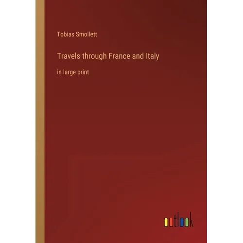 Travels through France and Italy: in large print