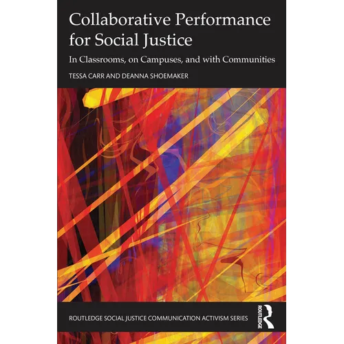 Collaborative Performance for Social Justice: In Classrooms, on Campuses, and with Communities