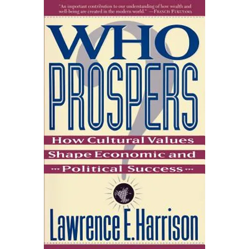 Who Prospers: How Cultural Values Shape Economic and Political Success