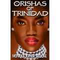 Orishas of Trinidad