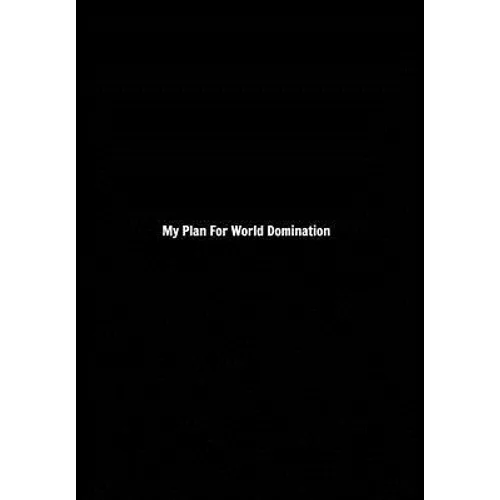 My Plan For World Domination: Lined Gag Notebook, Journal