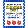 SIGHT WORDS Word Search Puzzle Book For Kids - LEVEL 2: 100 High Frequency Sight Words Reading Practice Workbook Grades 1st - 2nd, Ages 5 - 8 Years
