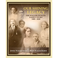 Our Shining Legacy: The Waller-Dungee Family Story 1900-2020