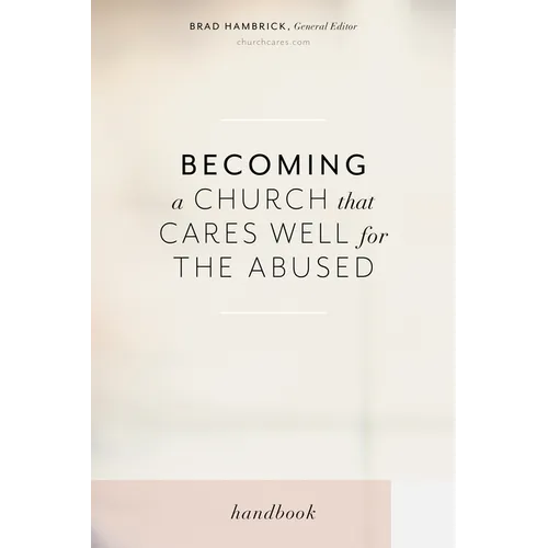 Becoming a Church That Cares Well for the Abused