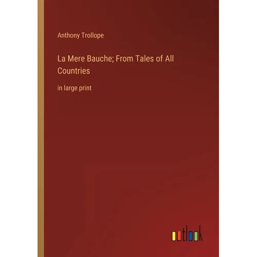 La Mere Bauche; From Tales of All Countries: in large print