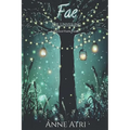 Fae The Unveiling: A Practical Faerie Guide