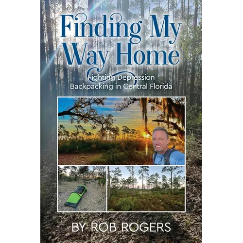 Finding My Way Home: Fighting Depression Backpacking in Central Florida