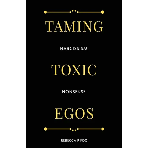 Taming Toxic Egos: Narcissism Nonsense