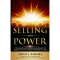 Selling With Power: The Base, Blocks And Blueprint To Build A Sales Career Powered By God