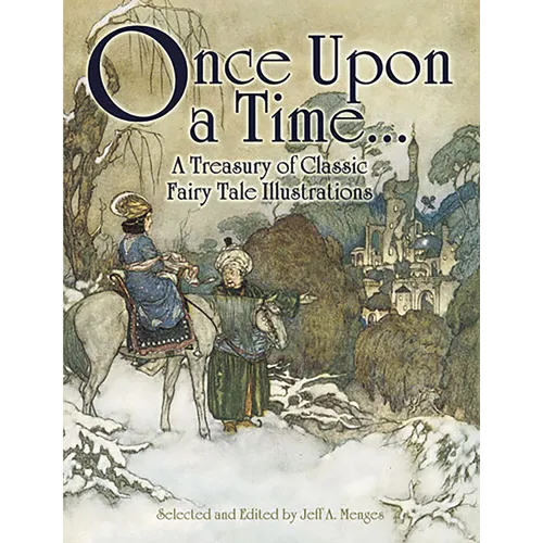Once Upon a Time . . . a Treasury of Classic Fairy Tale Illustrations