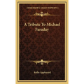 A Tribute To Michael Faraday