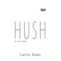 Hush: A Fiction